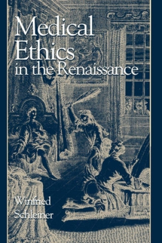 Buch Medical Ethics in the Renaissance Winfried Schleiner