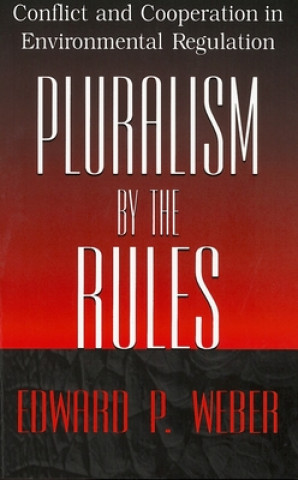Carte Pluralism by the Rules Edward P. Weber