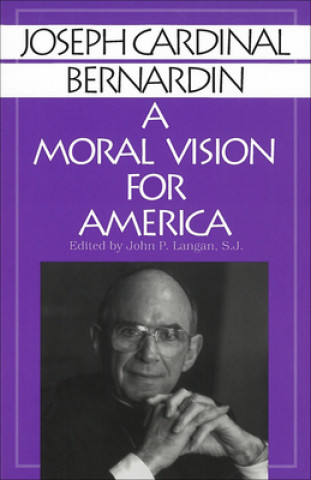 Carte Moral Vision for America Joseph L. Bernardin