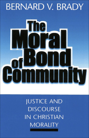 Książka Moral Bond of Community Bernard V. Brady