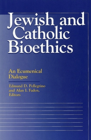 Kniha Jewish and Catholic Bioethics Edmund D. Pellegrino Md