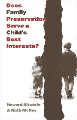 Könyv Does Family Preservation Serve a Child's Best Interests? Howard Altstein