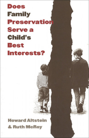 Książka Does Family Preservation Serve a Child's Best Interests? Howard Altstein