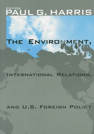 Книга Environment, International Relations, and U.S. Foreign Policy 