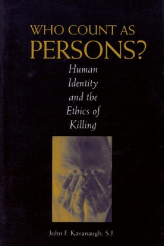 Könyv Who Count as Persons? John F. Kavanaugh