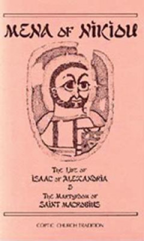 Carte Life of Isaac of Alexandria & The Martyrdom of Saint Macrobius Mena of Nikiou