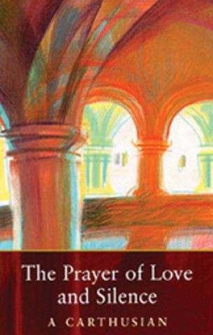 Book Prayer of Love and Silence Carthusian