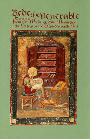 Książka Excerpts from the Works of Saint Augustine on Letters of St. Paul the Apostle The Venerable Bede