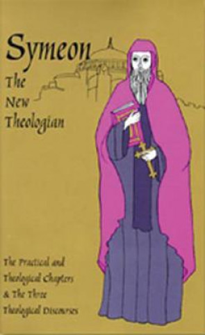 Kniha Theological and Practical Treatises and the Three Theological Discourses The New Theologian
