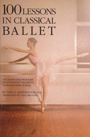 Kniha 100 Lessons in Classical Ballet Vera S. Kostrovitskaya