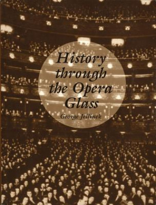 Knjiga History Through the Opera Glass George Jellinek