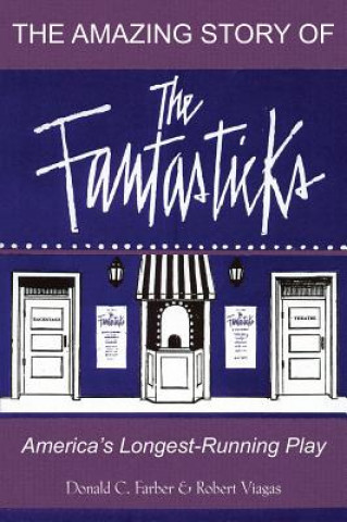Carte Amazing Story of 'The Fantasticks' Donald Farber