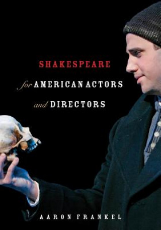 Książka Shakespeare for American Actors and Directors Aaron Frankel