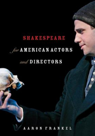 Livre Shakespeare for American Actors and Directors Aaron Frankel