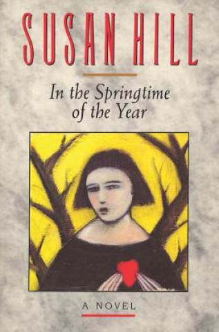 Carte In the Springtime of Year Susan Hill