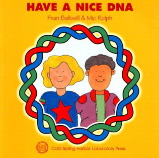 Kniha Have a Nice DNA Frances R. Balkwill