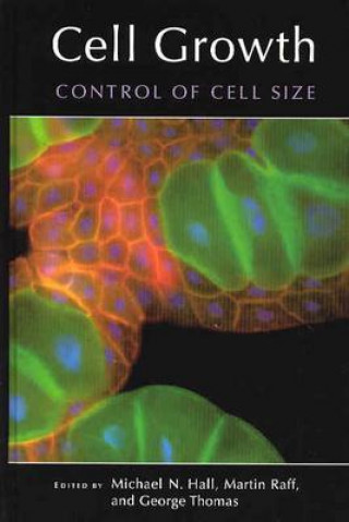 Kniha Cell Growth: Control of Cell Size Michael N. Hall