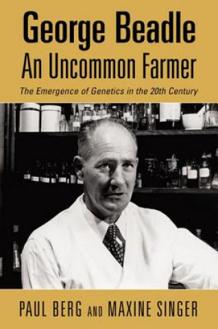 Kniha George Beadle, an Uncommon Farmer Paul Berg