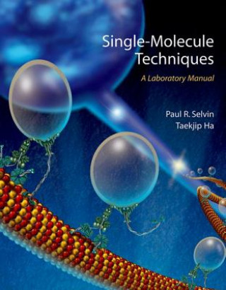 Knjiga Single Molecule Techniques Paul R. Selvin