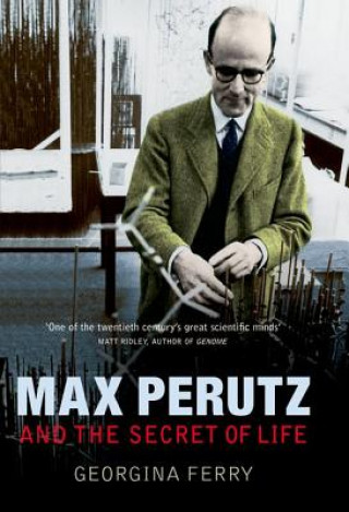 Книга Max Perutz and the Secret of Life Georgina Ferry