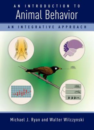 Carte Introduction to Animal Behavior: An Integrative Approach Michael J Ryan