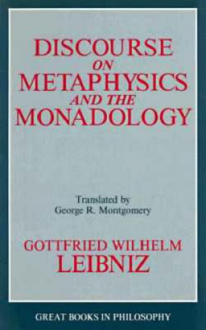 Kniha Discourse on Metaphysics and the Monadology G. W. Leibniz