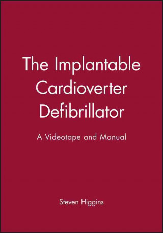 Kniha Implantable Cardioverter Defibrillator - Videotape and Manual Charles B. Higgins