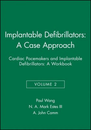 Kniha Cardiac Pacemakers and Implantable Defibrillation - A Workbook - Implantable Defibrillators - A Case Approach V2 Paul Wang