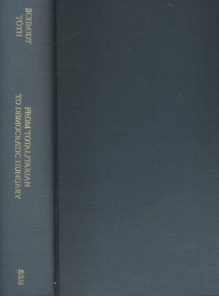 Könyv From Totalitarian to Democratic Hungary  - Evolution and Transformation, 1990-1999 Mária Schmidt