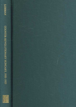 Книга Hungary, 1920-1925 - Istvan Bethlen and the Politics of Consolidation Thomas Lorman