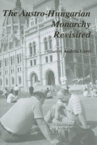 Carte Austro-Hungarian Monarchy Revisited Andras Gero