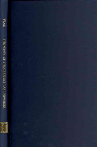 Książka Novel of Crepuscular Universes - Thomas Mann, Robert Musil, Hermann Broch, Witold Gombrowicz, Gunter Grass, Curzio Malaparte, Heinrich Boell, L.- Ion Vlad