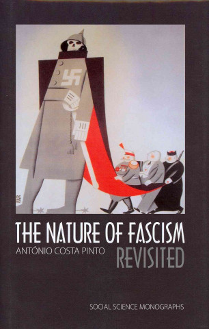 Kniha Nature of Fascism Revisited Antonio Costa Pinto