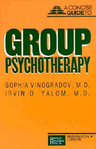 Carte Concise Guide to Group Psychotherapy Sophia Vinogradov