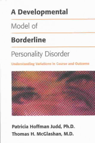 Carte Developmental Model of Borderline Personality Disorder Patricia Hoffman Judd