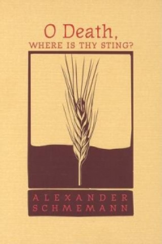 Kniha O Death, Where is Thy Sting? Alexander Schmemann