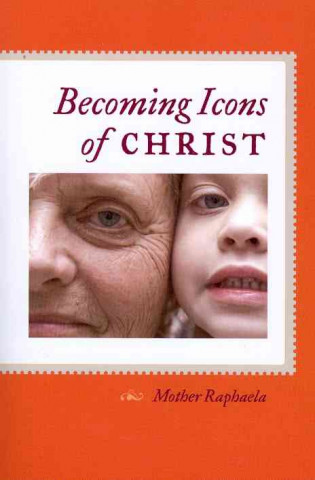 Buch Becoming Icons of Christ Raphaela