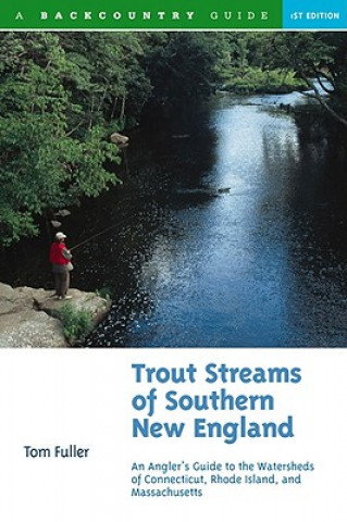Kniha Trout Streams of Southern New England Tom Fuller