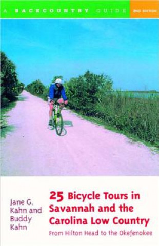 Kniha 25 Bicycle Tours in Savannah and the Carolina Low Country Jane G. Kahn