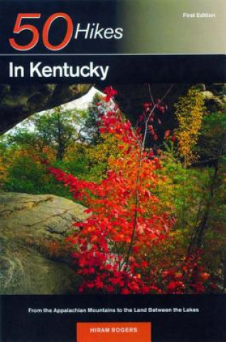 Könyv 50 Hikes in Kentucky Hiram Rogers