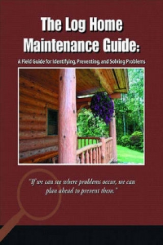 Kniha Log Home Maintenance Guide Gary Schroeder