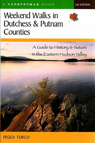 Книга Weekend Walks in Dutchess and Putnam Counties Peggy Turco