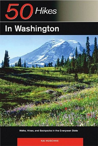Kniha Explorer's Guide 50 Hikes in Washington Kai Huschke