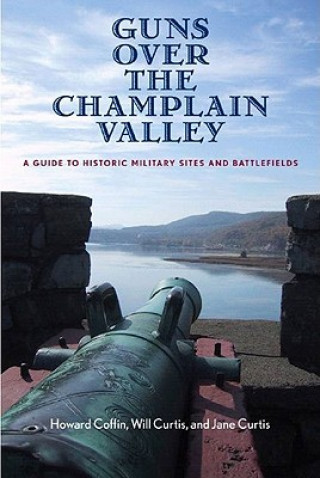 Knjiga Guns Over the Champlain Valley H. Coffins