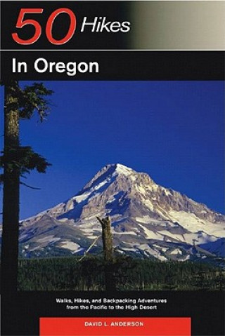 Kniha 50 Hikes in Oregon D. L. Anderson