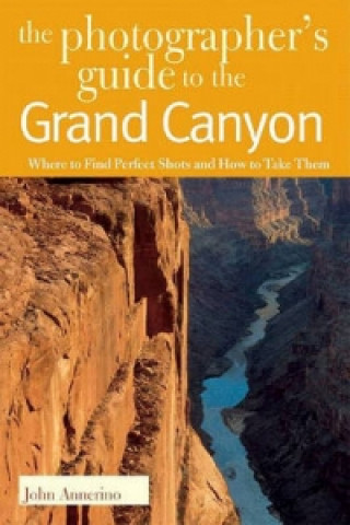 Kniha Photographers Guide to the Grand Canyon John Annerino