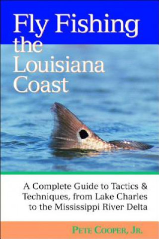Книга Fly Fishing the Louisiana Coast P. Cooper