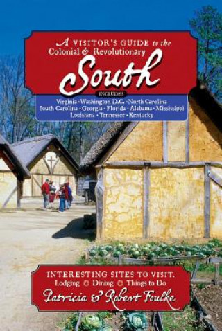 Kniha Visitor's Guide to the Colonial and Revolutionary South Patricia Foulke