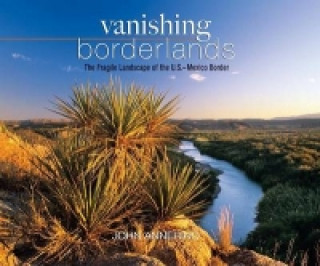 Könyv Vanishing Borderlands John Annerino