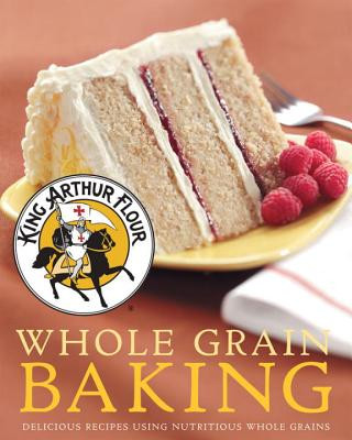 Kniha Whole Grain Baking King Arthur Flour